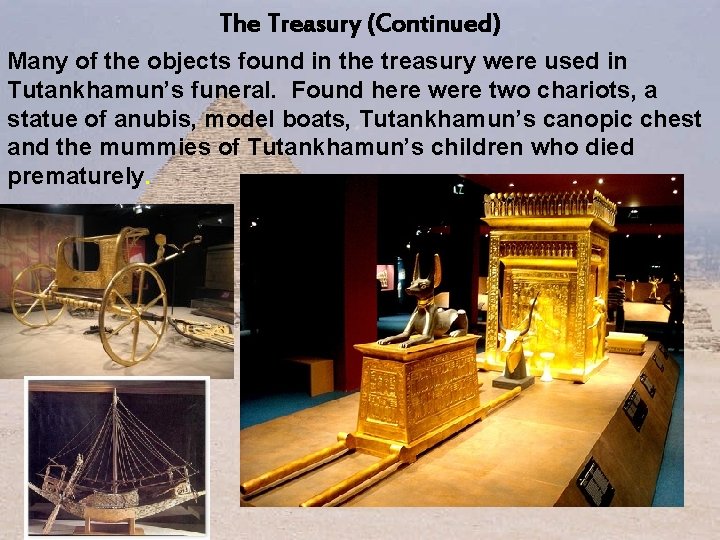 The Treasury (Continued) Many of the objects found in the treasury were used in The Treasury (Continued) Many of the objects found in the treasury were used in