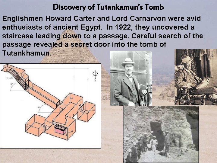 Discovery of Tutankamun’s Tomb Englishmen Howard Carter and Lord Carnarvon were avid enthusiasts of Discovery of Tutankamun’s Tomb Englishmen Howard Carter and Lord Carnarvon were avid enthusiasts of
