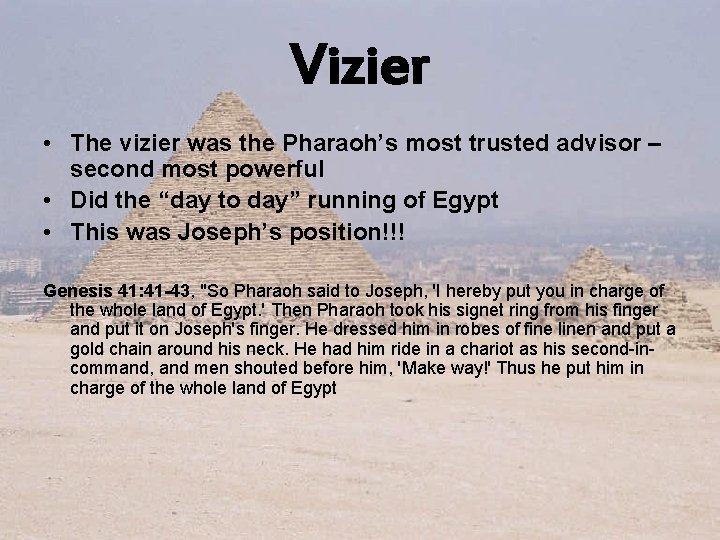 Vizier • The vizier was the Pharaoh’s most trusted advisor – second most powerful Vizier • The vizier was the Pharaoh’s most trusted advisor – second most powerful