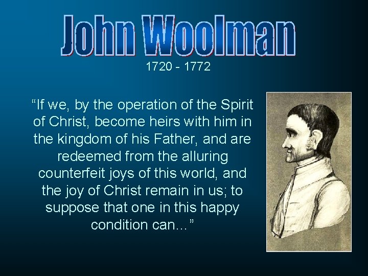 1720 - 1772 “If we, by the operation of the Spirit of Christ, become 1720 - 1772 “If we, by the operation of the Spirit of Christ, become