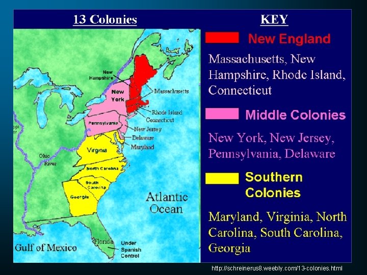 http: //schreinerus 8. weebly. com/13 -colonies. html http: //schreinerus 8. weebly. com/13 -colonies. html