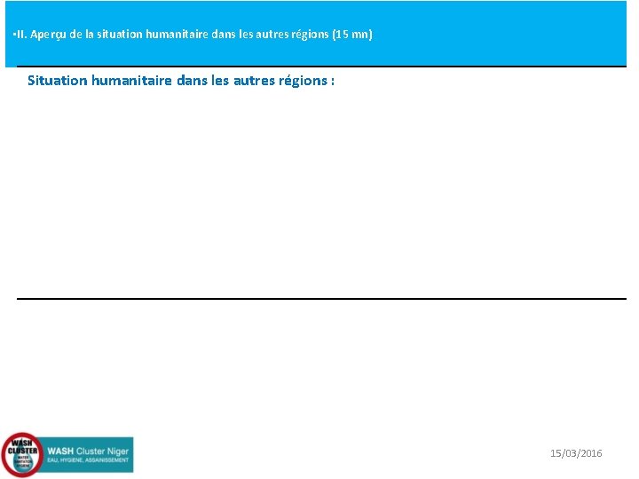  • II. Aperçu de la situation humanitaire dans les autres régions (15 mn)