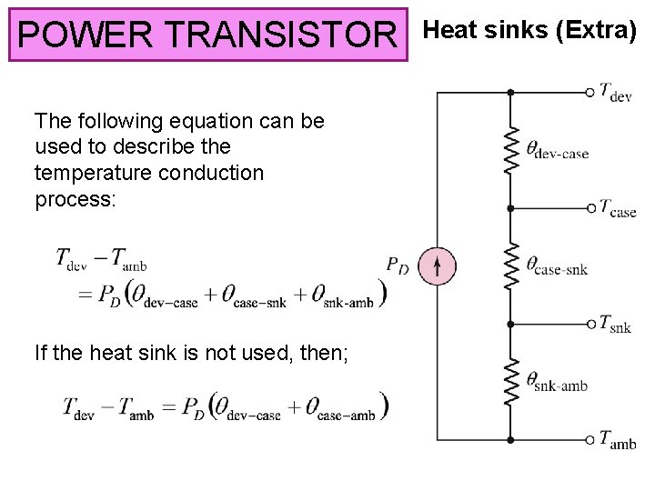 POWER TRANSISTOR The following equation can be used to describe the temperature conduction process: