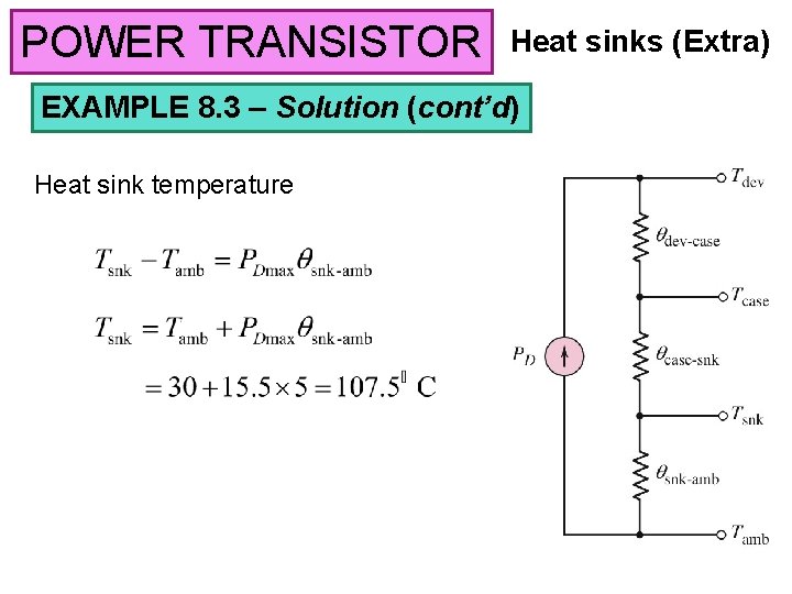 POWER TRANSISTOR Heat sinks (Extra) EXAMPLE 8. 3 – Solution (cont’d) Heat sink temperature