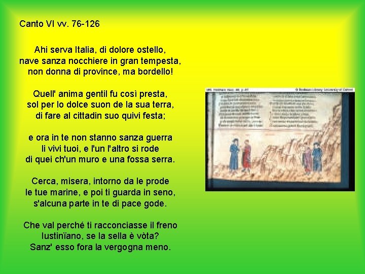 Canto VI vv. 76 -126 Ahi serva Italia, di dolore ostello, nave sanza nocchiere