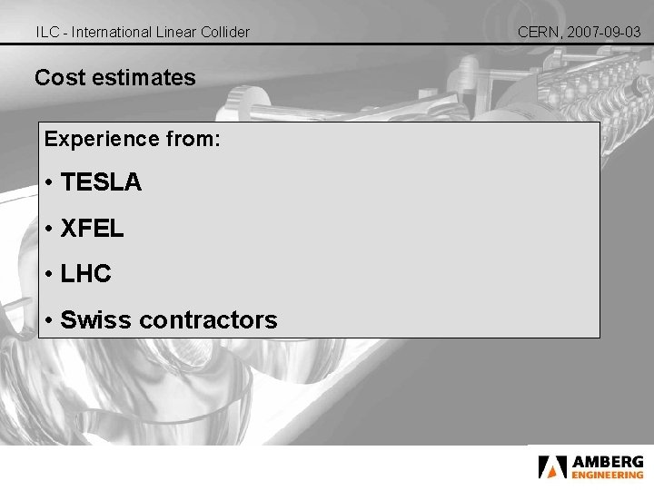 ILC - International Linear Collider Cost estimates Experience from: • TESLA • XFEL •