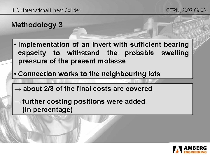 ILC - International Linear Collider CERN, 2007 -09 -03 Methodology 3 • Implementation of