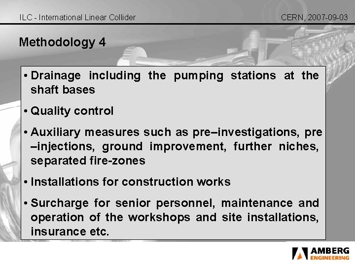 ILC - International Linear Collider CERN, 2007 -09 -03 Methodology 4 • Drainage including