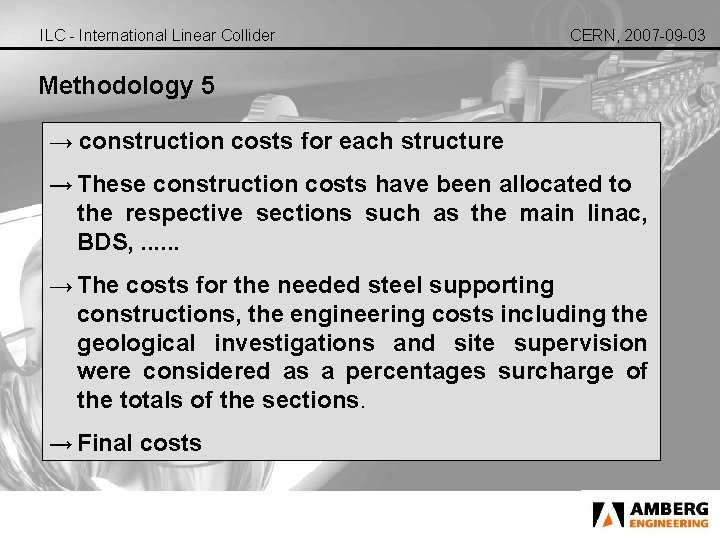 ILC - International Linear Collider CERN, 2007 -09 -03 Methodology 5 → construction costs