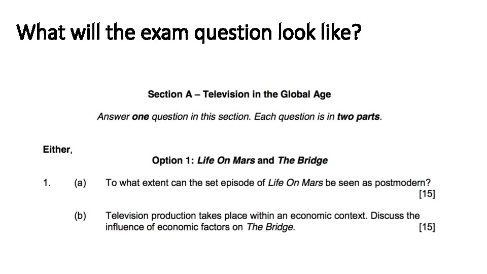 What will the exam question look like? What will the exam question look like?