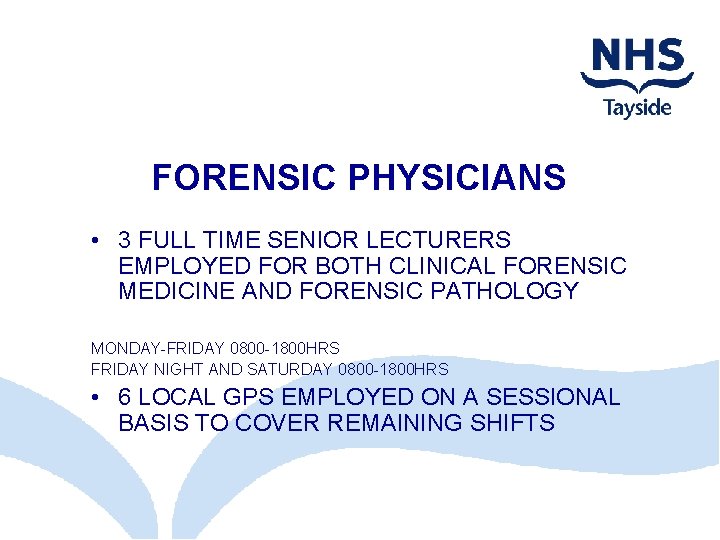 FORENSIC PHYSICIANS • 3 FULL TIME SENIOR LECTURERS EMPLOYED FOR BOTH CLINICAL FORENSIC MEDICINE