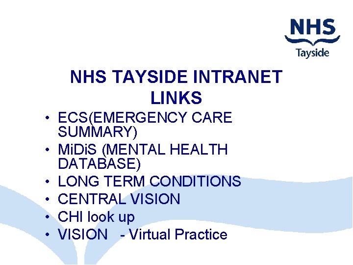 NHS TAYSIDE INTRANET LINKS • ECS(EMERGENCY CARE SUMMARY) • Mi. Di. S (MENTAL HEALTH