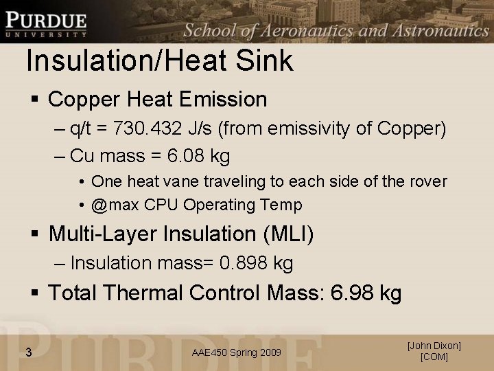 Insulation/Heat Sink § Copper Heat Emission – q/t = 730. 432 J/s (from emissivity
