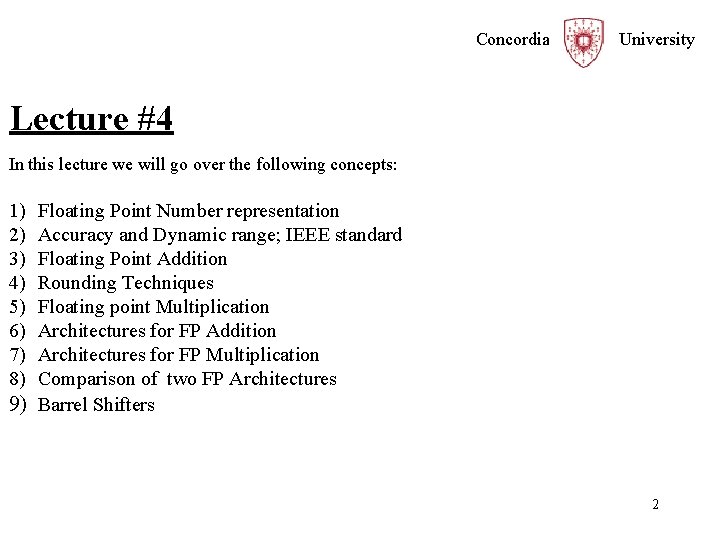 Concordia University Lecture #4 In this lecture we will go over the following concepts: