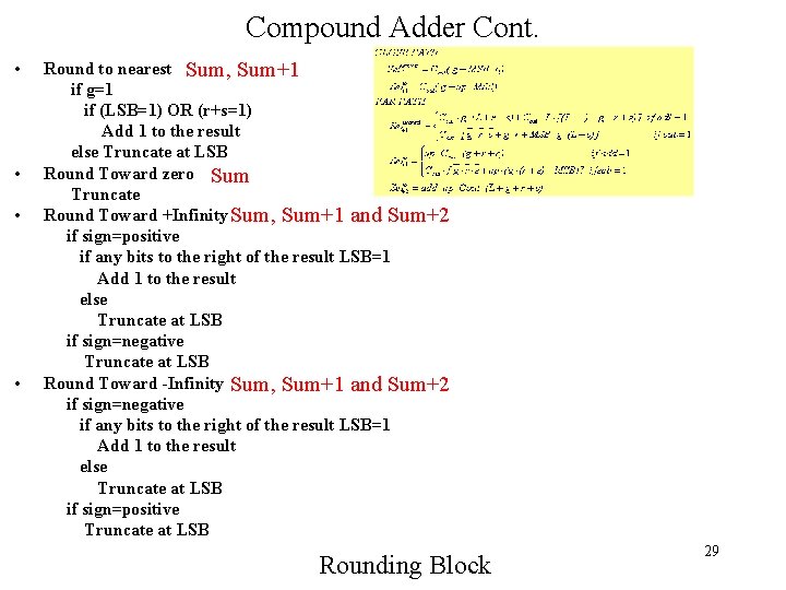 Compound Adder Cont. • • Round to nearest Sum, Sum+1 if g=1 if (LSB=1)