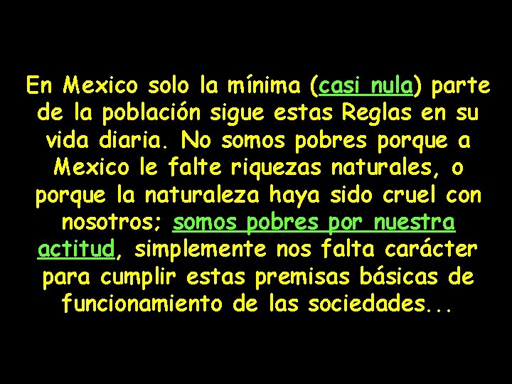 En Mexico solo la mínima (casi nula) parte de la población sigue estas Reglas