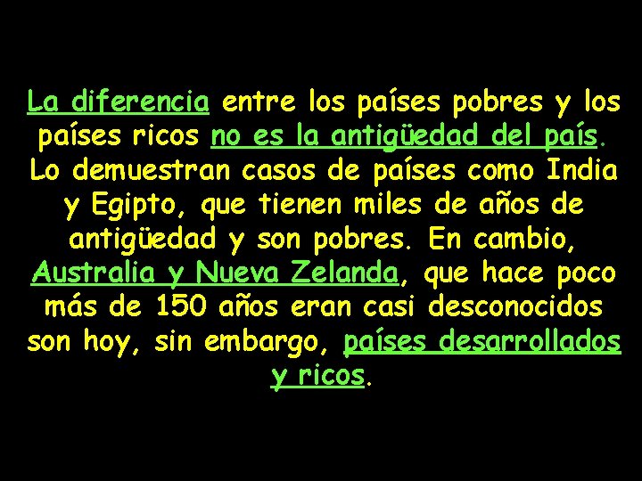 La diferencia entre los países pobres y los países ricos no es la antigüedad