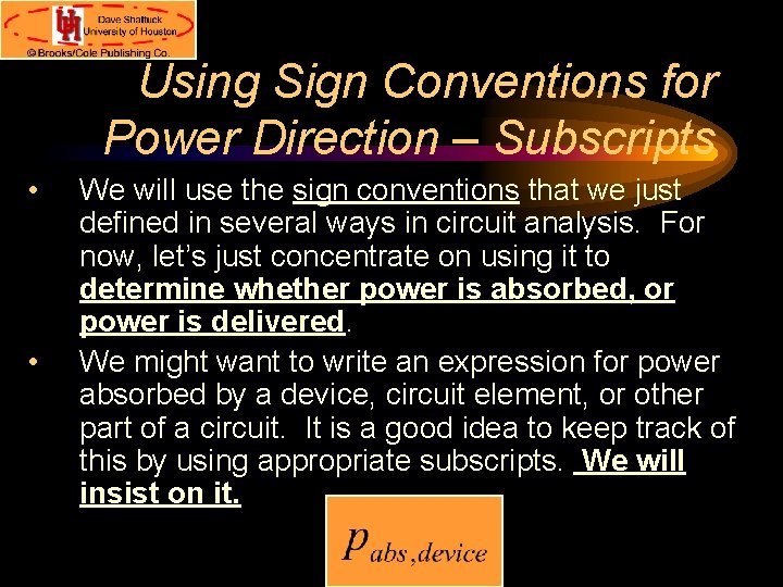 Using Sign Conventions for Power Direction – Subscripts • • We will use the