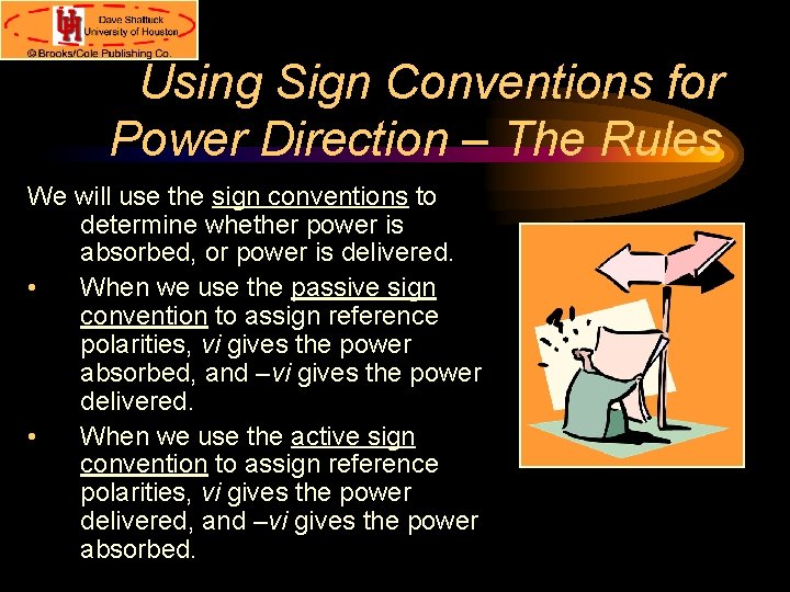 Using Sign Conventions for Power Direction – The Rules We will use the sign