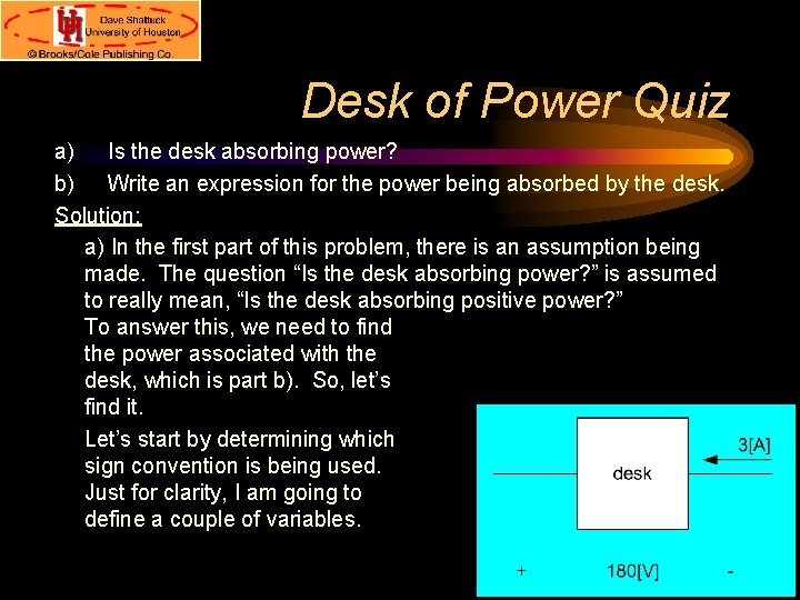 Desk of Power Quiz a) Is the desk absorbing power? b) Write an expression