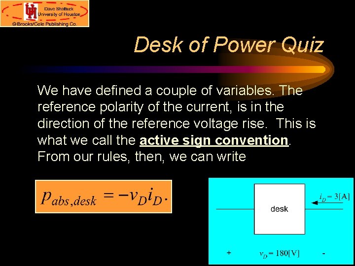 Desk of Power Quiz We have defined a couple of variables. The reference polarity