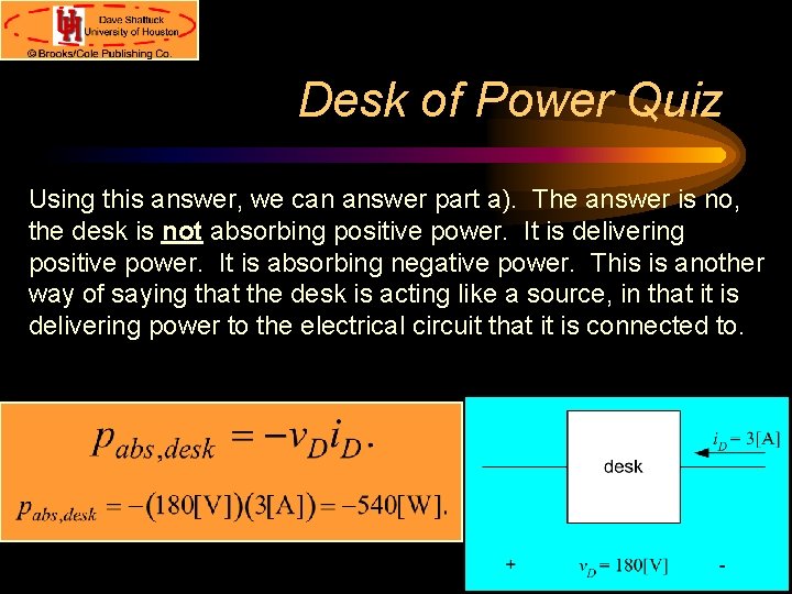 Desk of Power Quiz Using this answer, we can answer part a). The answer
