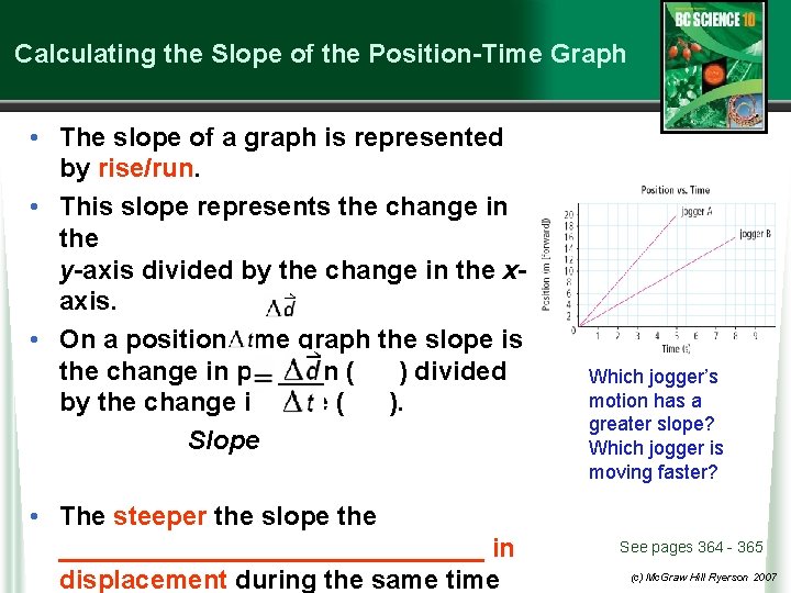 Calculating the Slope of the Position-Time Graph • The slope of a graph is