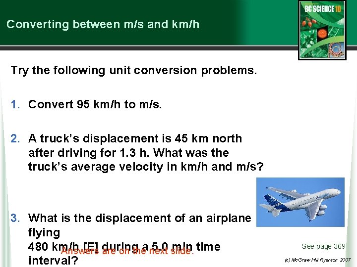 Converting between m/s and km/h Try the following unit conversion problems. 1. Convert 95