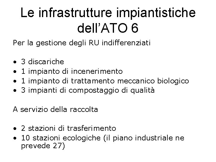 Le infrastrutture impiantistiche dell’ATO 6 Per la gestione degli RU indifferenziati • • 3