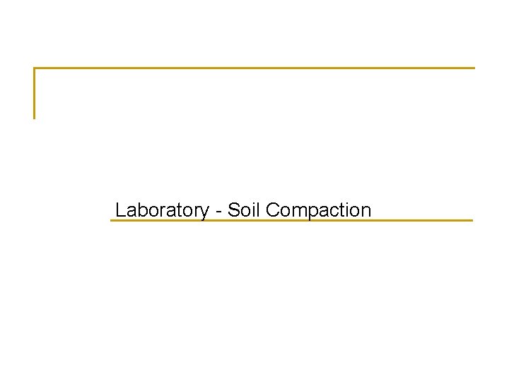 Laboratory - Soil Compaction 