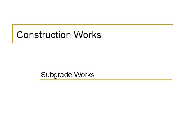 Construction Works Subgrade Works 