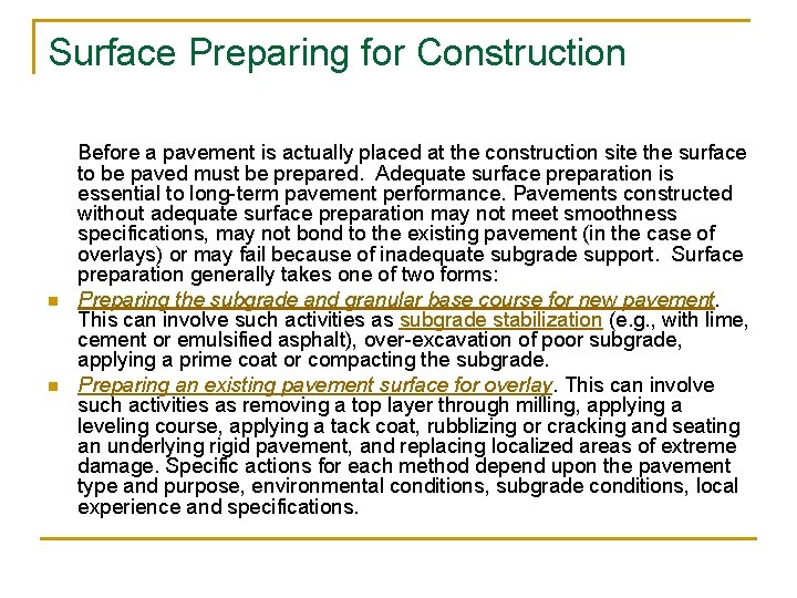 Surface Preparing for Construction n n Before a pavement is actually placed at the