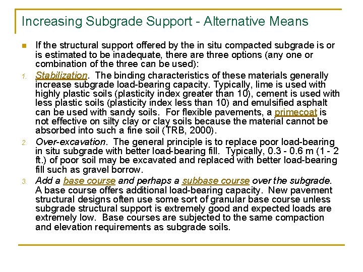 Increasing Subgrade Support - Alternative Means n 1. 2. 3. If the structural support