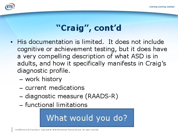 “Craig”, cont’d • His documentation is limited. It does not include cognitive or achievement