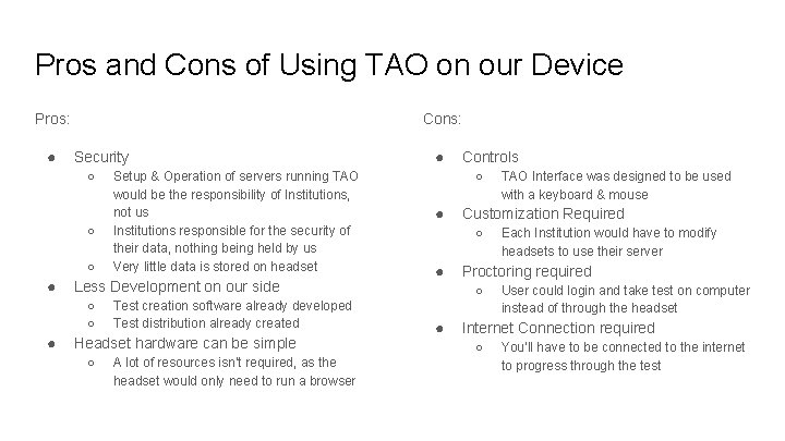 Pros and Cons of Using TAO on our Device Pros: ● Cons: Security ○