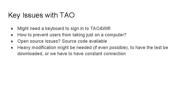 Key Issues with TAO ● ● Might need a keyboard to sign in to