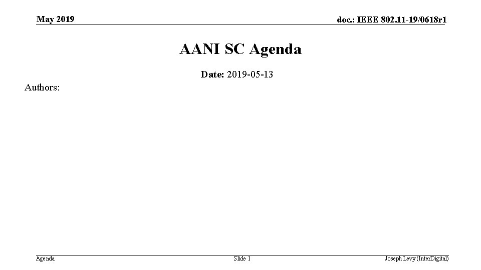 May 2019 doc. : IEEE 802. 11 -19/0618 r 1 AANI SC Agenda Date: