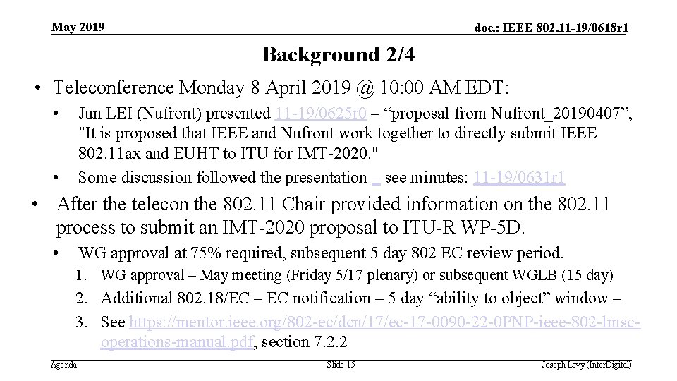 May 2019 doc. : IEEE 802. 11 -19/0618 r 1 Background 2/4 • Teleconference