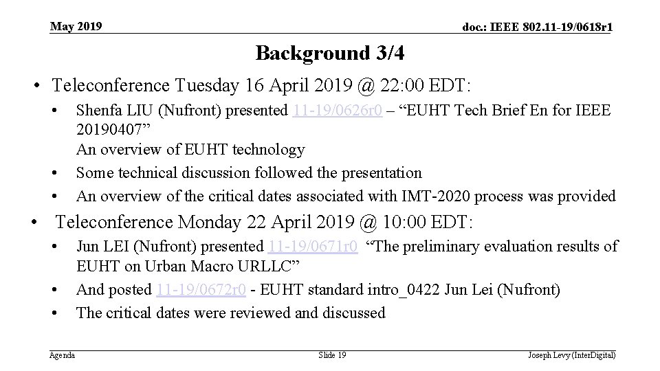 May 2019 doc. : IEEE 802. 11 -19/0618 r 1 Background 3/4 • Teleconference