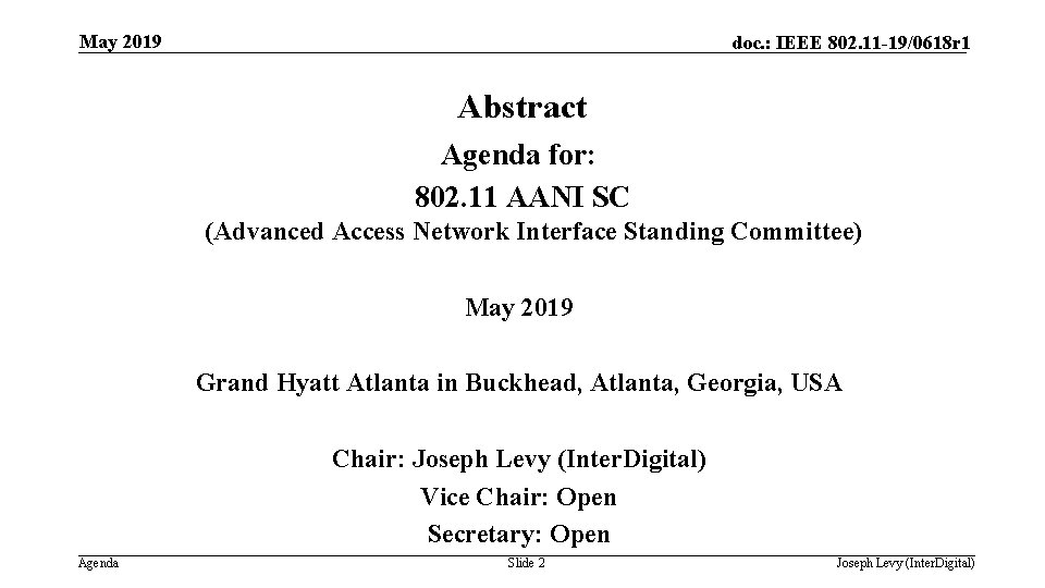 May 2019 doc. : IEEE 802. 11 -19/0618 r 1 Abstract Agenda for: 802.