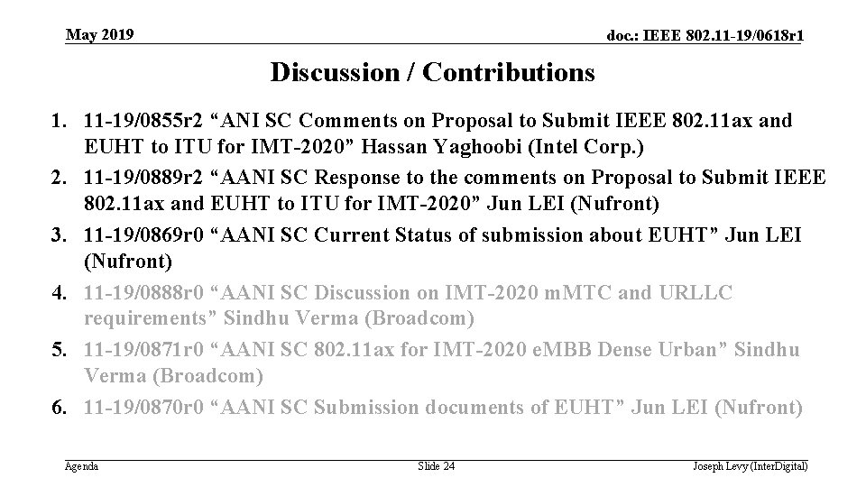 May 2019 doc. : IEEE 802. 11 -19/0618 r 1 Discussion / Contributions 1.