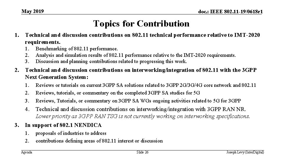 May 2019 doc. : IEEE 802. 11 -19/0618 r 1 Topics for Contribution 1.