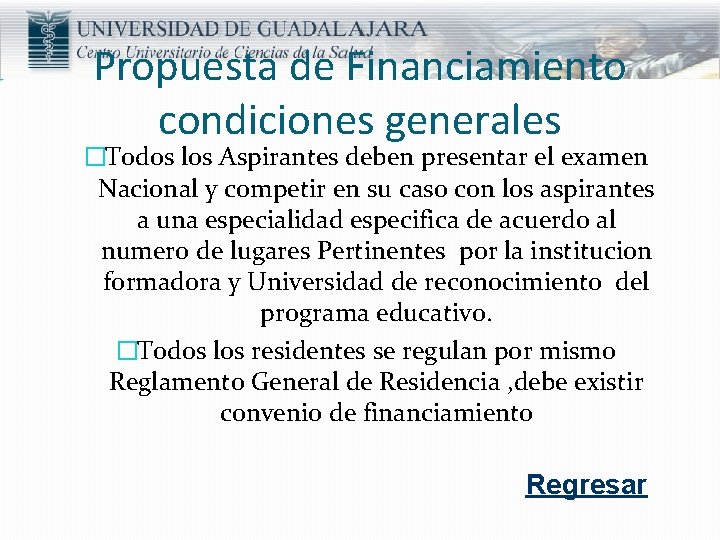 Propuesta de Financiamiento condiciones generales �Todos los Aspirantes deben presentar el examen Nacional y