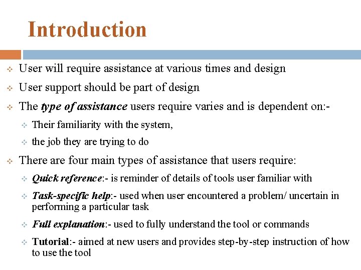 Introduction v User will require assistance at various times and design v User support Introduction v User will require assistance at various times and design v User support