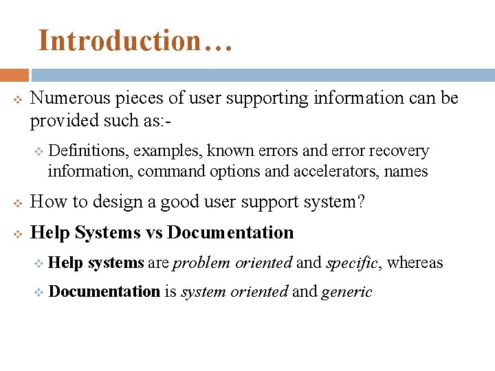 Introduction… v Numerous pieces of user supporting information can be provided such as: v Introduction… v Numerous pieces of user supporting information can be provided such as: v