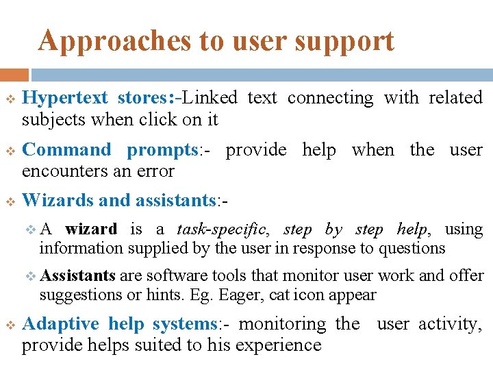 Approaches to user support v v v Hypertext stores: -Linked text connecting with related Approaches to user support v v v Hypertext stores: -Linked text connecting with related