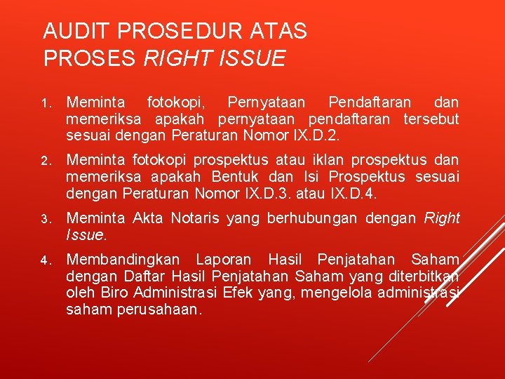 AUDIT PROSEDUR ATAS PROSES RIGHT ISSUE 1. Meminta fotokopi, Pernyataan Pendaftaran dan memeriksa apakah