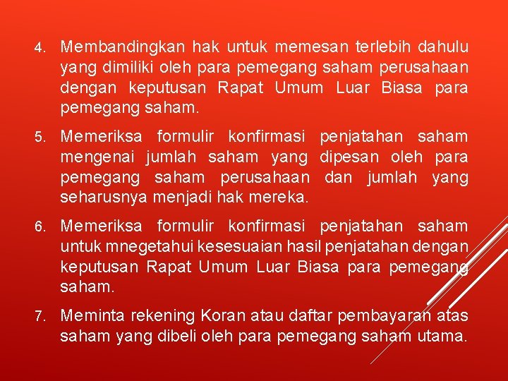 4. Membandingkan hak untuk memesan terlebih dahulu yang dimiliki oleh para pemegang saham perusahaan