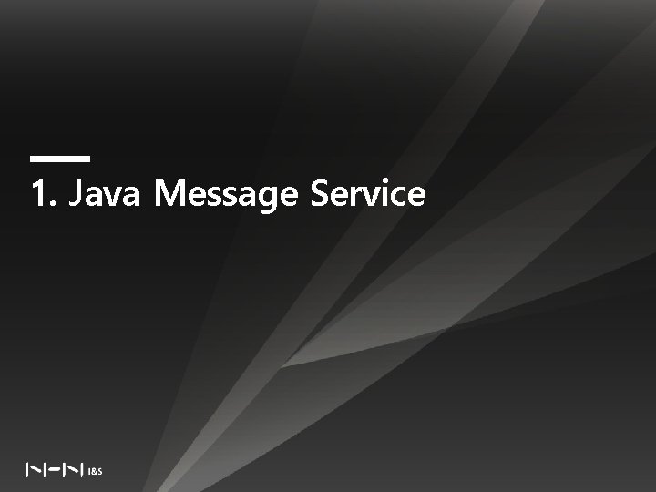 1. Java Message Service 
