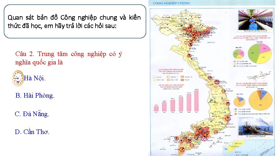 Quan sát bản đồ Công nghiệp chung và kiến thức đã học, em hãy